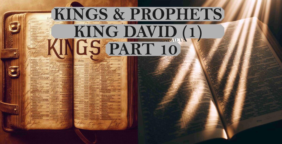 Kings & Prophets - Part 10