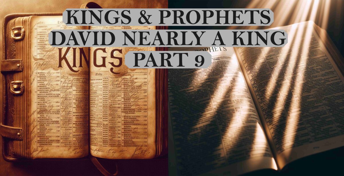 Kings & Prophets - Part 9